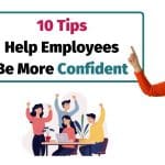 10 tips to help employees build confidence at work