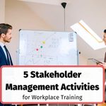 Stakeholder management activities for workplace training